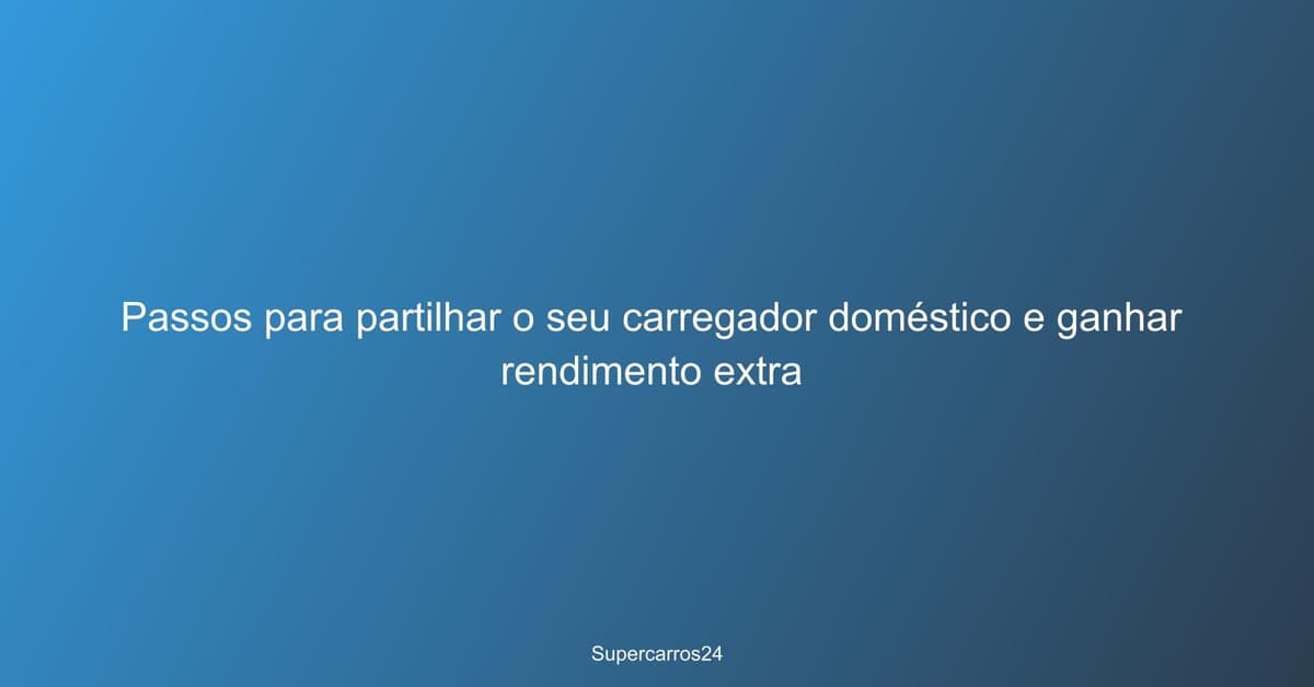 Partilhar o seu carregador doméstico