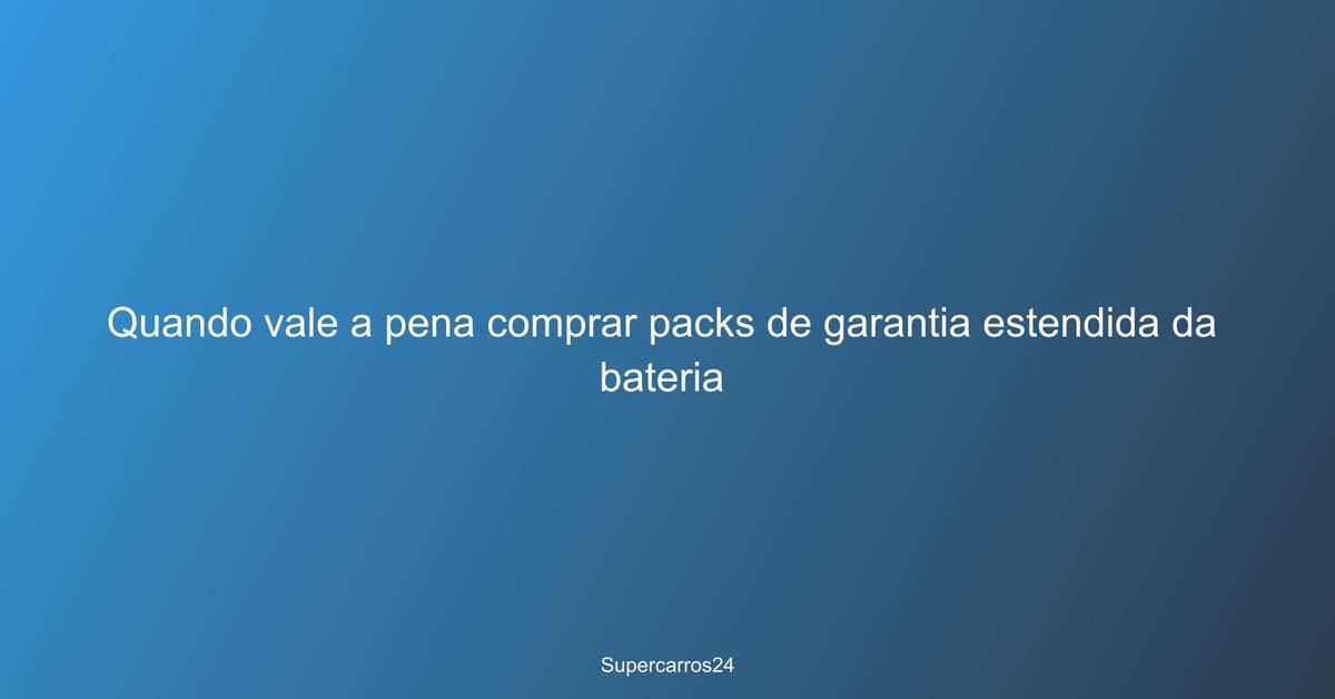 Comprar packs de garantia estendida da bateria?